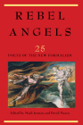 Rebel Angels: 25 Poets of the New Formalism By Mark Jarman (Editor), David Mason (Editor) Cover Image