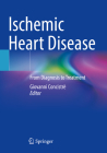 Ischemic Heart Disease: From Diagnosis to Treatment Cover Image