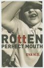 Rotten Perfect Mouth By Eva Hd Cover Image