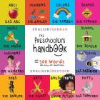 The Preschooler's Handbook: Bilingual (English / German) (Englisch / Deutsch) ABC's, Numbers, Colors, Shapes, Matching, School, Manners, Potty and Cover Image