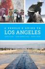A People's Guide to Los Angeles (A People's Guide Series) By Laura Pulido, Laura R. Barraclough, Wendy Cheng Cover Image