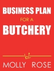 Business Plan For A Butchery By Molly Elodie Rose Cover Image