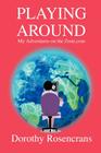 Playing Around: My Adventures on the Zone.com By Dorothy Rosencrans Cover Image