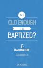 Am I Old Enough to Be Baptized? By Jim McDoniel Cover Image