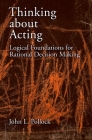 Thinking about Acting: Logical Foundations for Rational Decision Making Cover Image