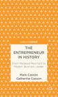 The Entrepreneur in History: From Medieval Merchant to Modern Business Leader By M. Casson Cover Image