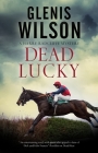Dead Lucky (Harry Radcliffe Mystery #5) By Glenis Wilson Cover Image