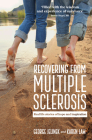 Recovering from Multiple Sclerosis: Real Life Stories of Hope and Inspiration By George Jelinek, Karen Law Cover Image