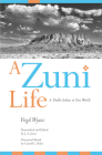 A Zuni Life: A Pueblo Indian in Two Worlds By Virgil Wyaco, J. A. Jones (Editor), Carroll L. Riley (Contribution by) Cover Image