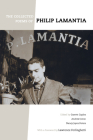 The Collected Poems of Philip Lamantia By Philip Lamantia, Garrett Caples (Editor), Andrew Joron (Editor), Nancy Joyce Peters (Editor), Lawrence Ferlinghetti (Foreword by) Cover Image