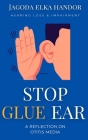 Hearing Loss and Inpairment: Stop Glue Ear Now! By Jagoda Elka Handor Cover Image