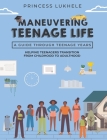 Maneuvering Teenage Life: Helping Teenagers Transition From Childhood To Adulthood By Princess Lukhele Cover Image