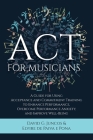 ACT for Musicians: A Guide for Using Acceptance and Commitment Training to Enhance Performance, Overcome Performance Anxiety, and Improve By David G. Juncos, Elvire de Paiva E. Pona Cover Image