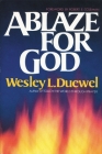 Ablaze for God By Wesley L. Duewel Cover Image