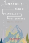 Introducing Sign Language Literature: Folklore and Creativity By Rachel Sutton-Spence, Michiko Kaneko Cover Image