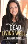 What the Dead Have Taught Me About Living Well By Rebecca Rosen, Samantha Rose Cover Image