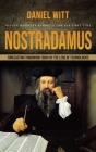 Nostradamus: Hidden Messages Revealed for the First Time (Forecasting Tomorrow Today by the Lens of Technologies) Cover Image