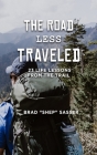 The Road Less Traveled: 23 Life Lessons from the Trail Cover Image