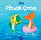 Plastik Çorba (Plastic Soup, Turkish Edition) By Judith Koppens, Judith Koppens (Illustrator) Cover Image