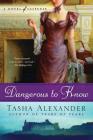 Dangerous to Know: A Novel of Suspense (Lady Emily Mysteries #5) By Tasha Alexander Cover Image