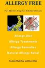Allergy Free: Fast Effective Drug-free Relief for Allergies. Allergy Diet. Allergy Treatments. Allergy Remedies. Natural Allergy Rel Cover Image