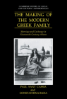 The Making of the Modern Greek Family (Cambridge Studies in Social and Cultural Anthropology #77) By Paul Sant Cassia, Constantina Bada (With) Cover Image