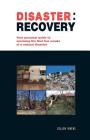 Disaster: recovery: Your personal guide to surviving the first few weeks Cover Image