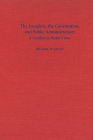 The Founders, the Constitution, and Public Administration: A Conflict in World Views Cover Image