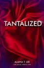 Tantalized By Alaina T. Lee Cover Image
