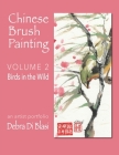 Chinese Brush Painting: Birds in the Wild By Debra Di Blasi (Illustrator), Debra Di Blasi Cover Image