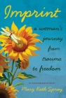 Imprint: A Woman's Journey from Trauma to Freedom By Mary Beth Spray Cover Image