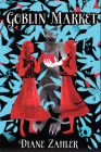Goblin Market By Diane Zahler Cover Image