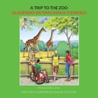 A Trip to the Zoo: English-Luganda Bilingual Edition By Mohammed Umar, Benjamin Nyangoma (Illustrator), Betty Nabadda (Translator) Cover Image