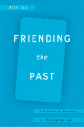 Friending the Past: The Sense of History in the Digital Age Cover Image