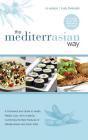 The MediterrAsian Way: A cookbook and guide to health, weight loss and longevity, combining the best features of Mediterranean and Asian diet Cover Image