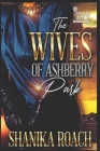 The Wives of Ashberry Park By Accuprose Editing Services (Editor), Shanika Roach Cover Image