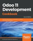 Odoo 11 Development Cookbook - Second Edition: Over 120 unique recipes to build effective enterprise and business applications Cover Image