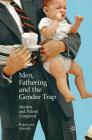 Men, Fathering and the Gender Trap: Sweden and Poland Compared By Katarzyna Suwada Cover Image