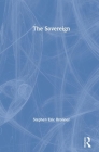 The Sovereign By Stephen Eric Bronner Cover Image