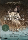The Legend of Belle Cora: Lust and Mayhem in the Gold Rush days of San Francisco-A Historical Novel Cover Image