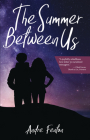 The Summer Between Us By Andre Fenton Cover Image