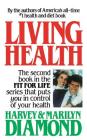 Living Health By Harvey Diamond, Marilyn Diamond Cover Image