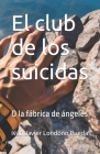El club de los suicidas: O la fábrica de ángeles Cover Image