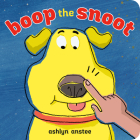 Boop the Snoot By Ashlyn Anstee Cover Image