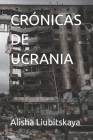 Crónicas de Ucrania By Rodrigo García-Golmar, Alisha Liubitskaya Cover Image