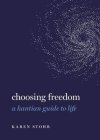 Choosing Freedom: A Kantian Guide to Life By Karen Stohr Cover Image