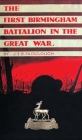 The First Birmingham Battalion in the Great War 1914-1919: Being a History of the 14th (Service) Battalion of the Royal Warwickshire Regiment By J. E. B. Fairclough Cover Image