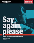 Say Again, Please: Guide to Radio Communications (Ebundle) By Bob Gardner Cover Image