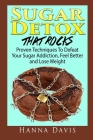 Sugar Detox That Rocks: Proven Techniques to Defeat Your Sugar Addiction, Feel Better and Lose Weight Cover Image