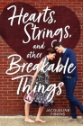 Hearts, Strings, And Other Breakable Things Cover Image